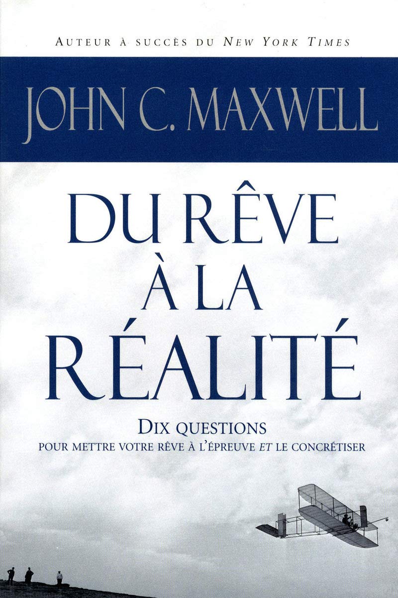Du Rêve à la Réalité – Transformez Vos Ambitions en Succès avec John C. Maxwell