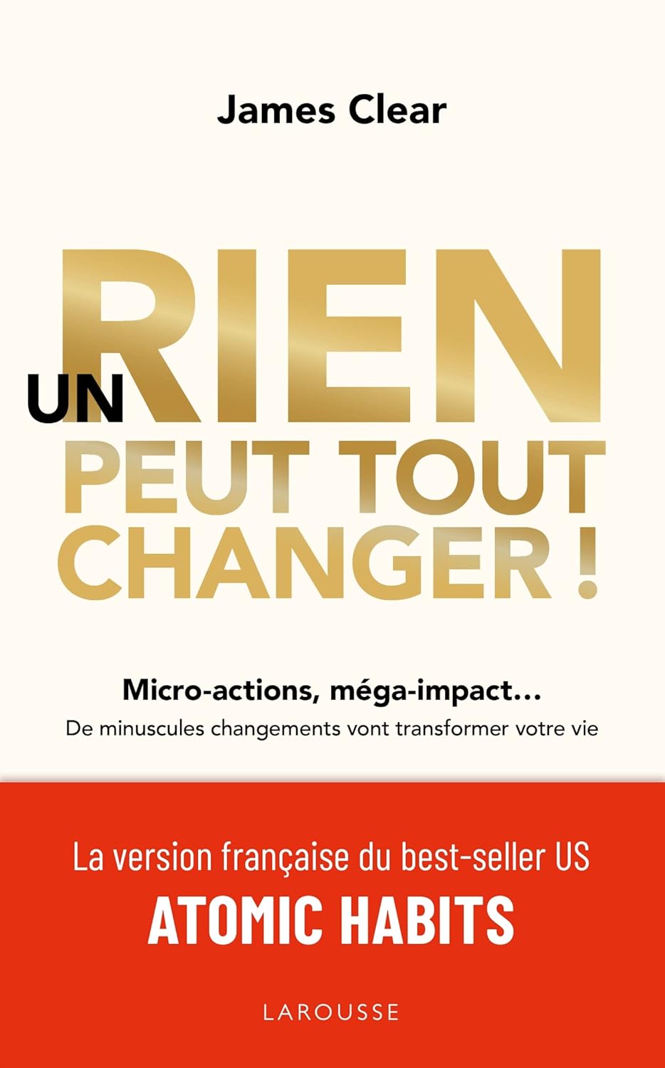 Un Rien Peut Tout Changer – Transformez Votre Vie avec James Clear