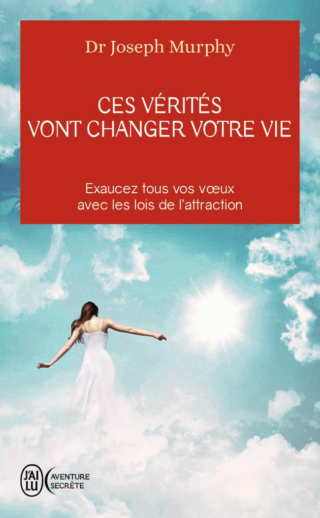 Ces vérités vont changer notre vie - Joseph Murphy
