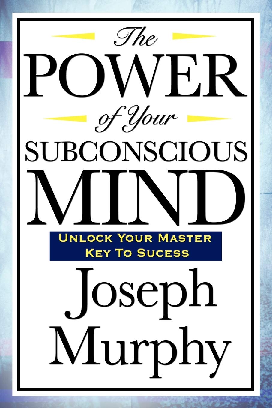 The Power of Your Subconscious Mind (English Edition)