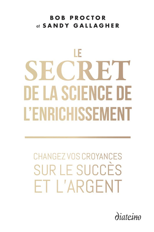 Le Secret de la Science de l'Enrichissement : Transformez votre relation au succès et à l'argent