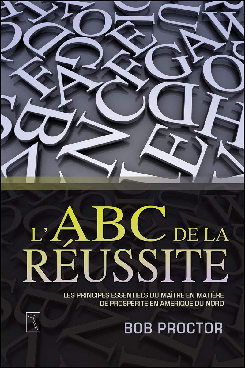 L'ABC de la Réussite : Les principes essentiels pour atteindre vos objectifs