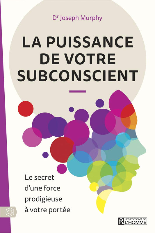 La Puissance de Votre Subconscient : Libérez Votre Potentiel avec Joseph Murphy