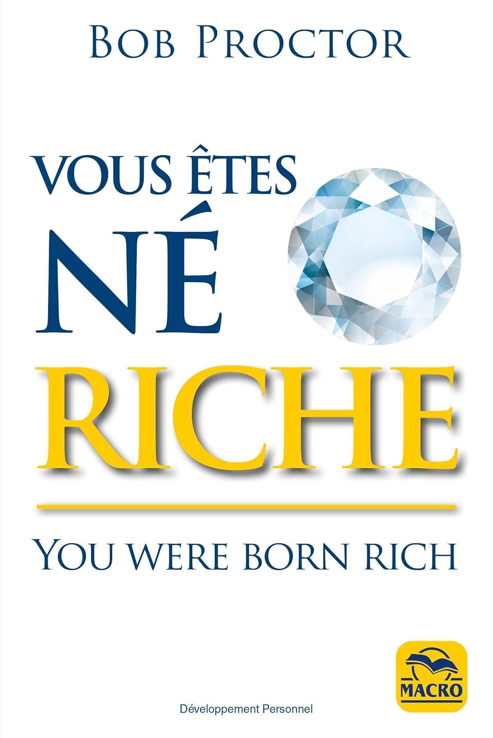 Vous êtes né riche -  Bob Proctor