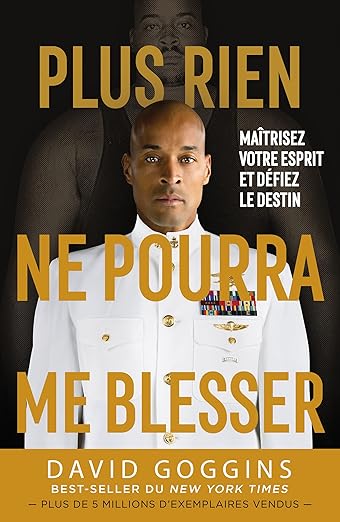 Plus rien ne pourra me blesser: Maîtrisez votre esprit et défiez le destin
